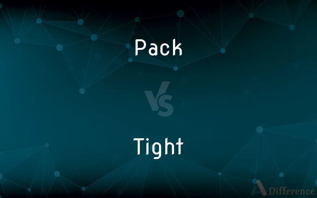 Pack vs. Tight — What's the Difference?