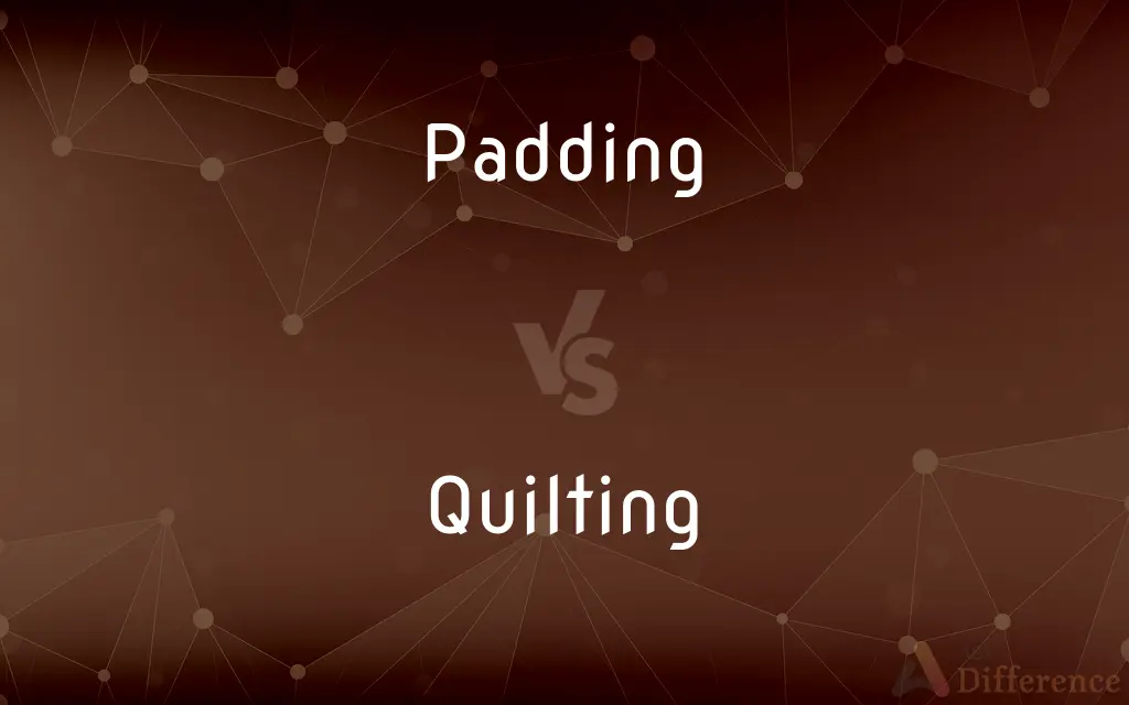Padding vs. Quilting — What's the Difference?