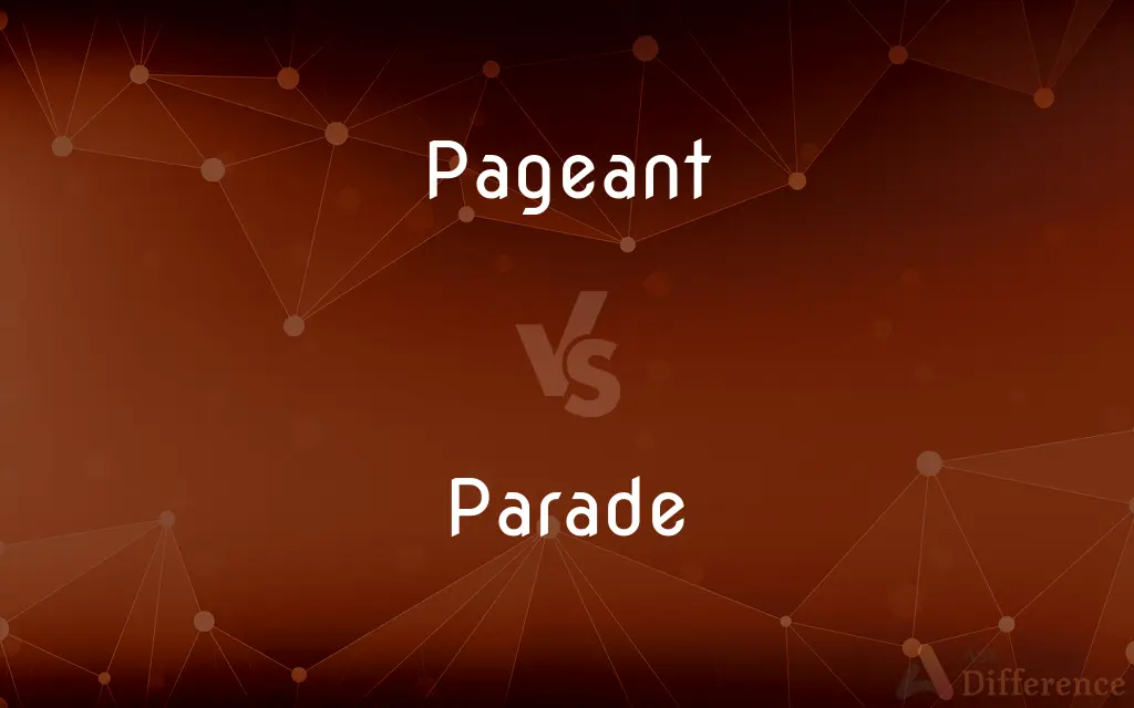 Pageant vs. Parade — What's the Difference?
