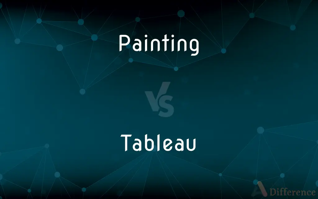 Painting vs. Tableau — What's the Difference?