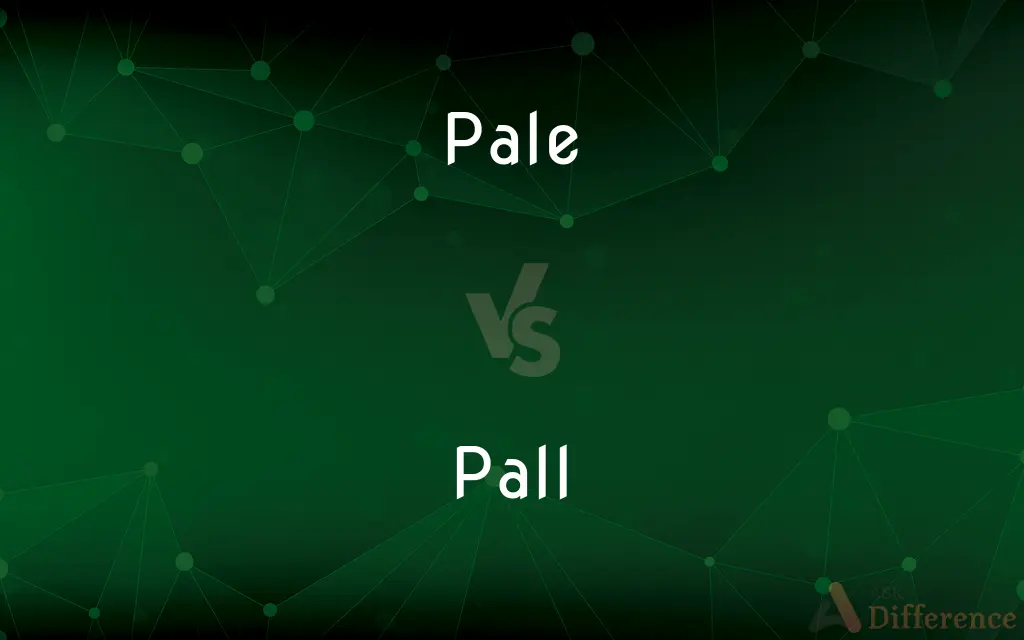 Pale vs. Pall — What's the Difference?