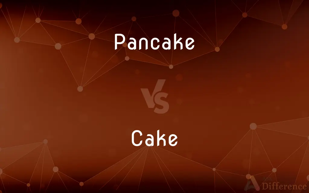 Pancake vs. Cake — What's the Difference?