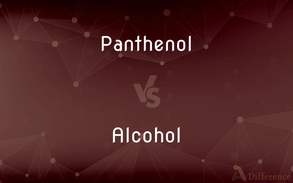 Panthenol vs. Alcohol — What's the Difference?