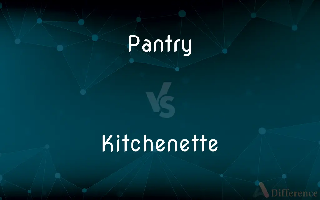Pantry vs. Kitchenette — What's the Difference?