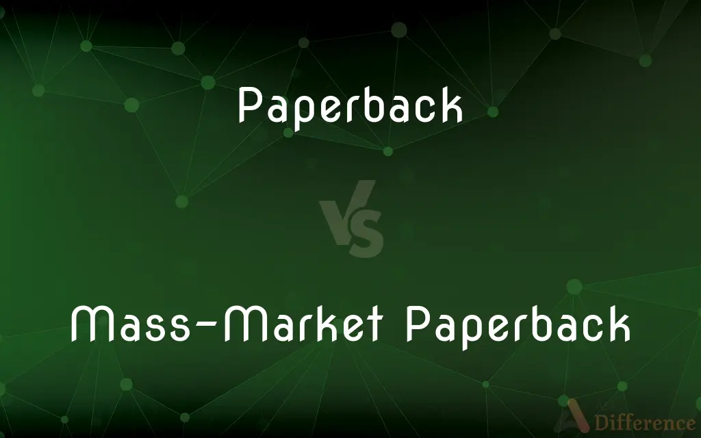 Paperback vs. Mass-Market Paperback — What's the Difference?