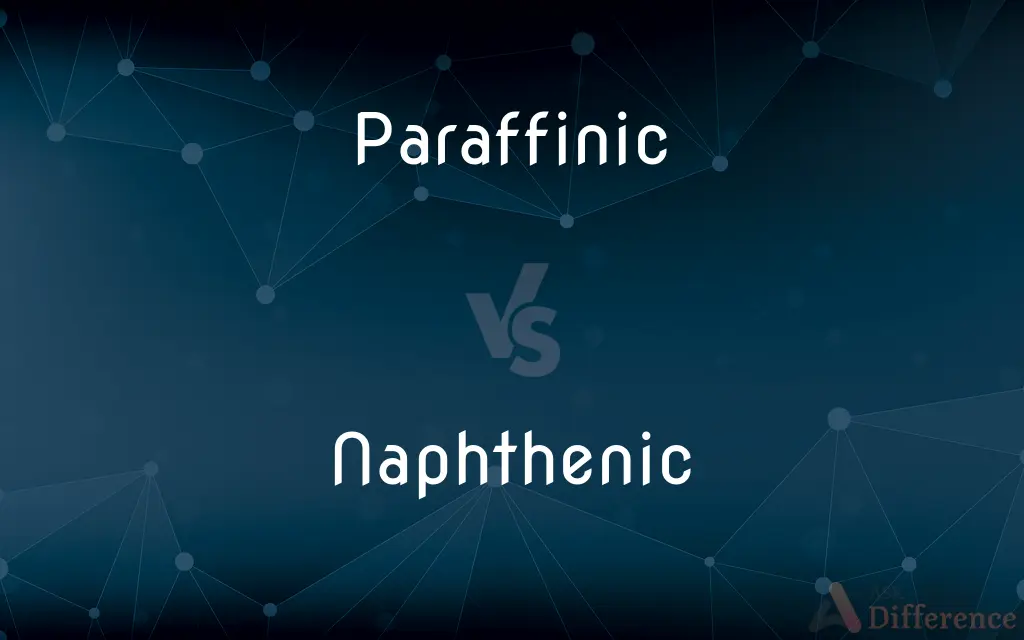Paraffinic vs. Naphthenic — What's the Difference?