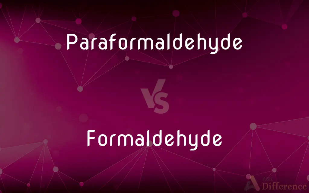 Paraformaldehyde vs. Formaldehyde — What's the Difference?
