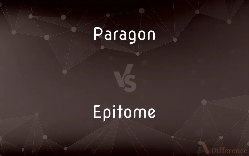 Paragon vs. Epitome — What's the Difference?