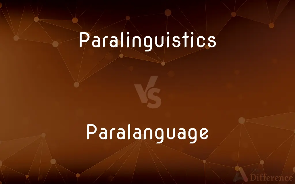 Paralinguistics vs. Paralanguage — What's the Difference?