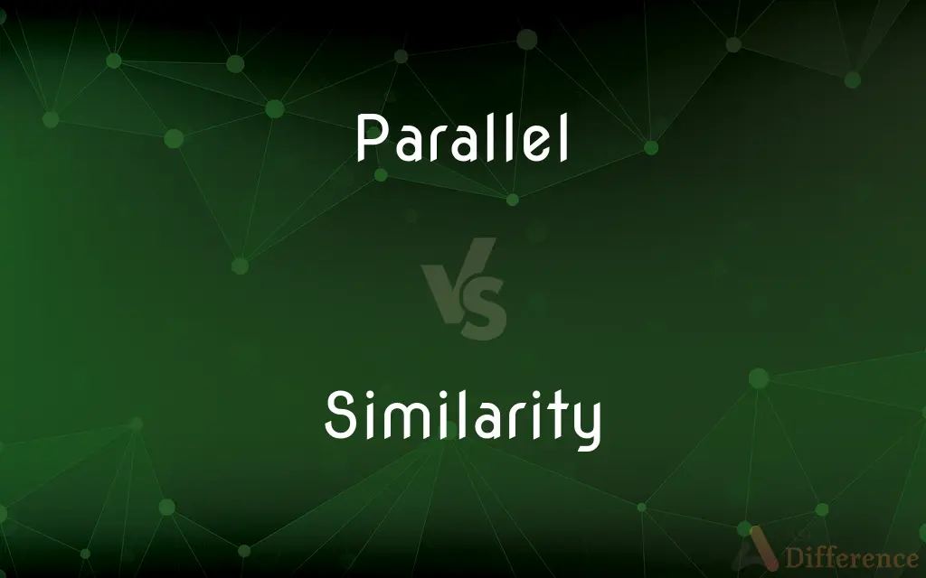 Parallel vs. Similarity — What's the Difference?