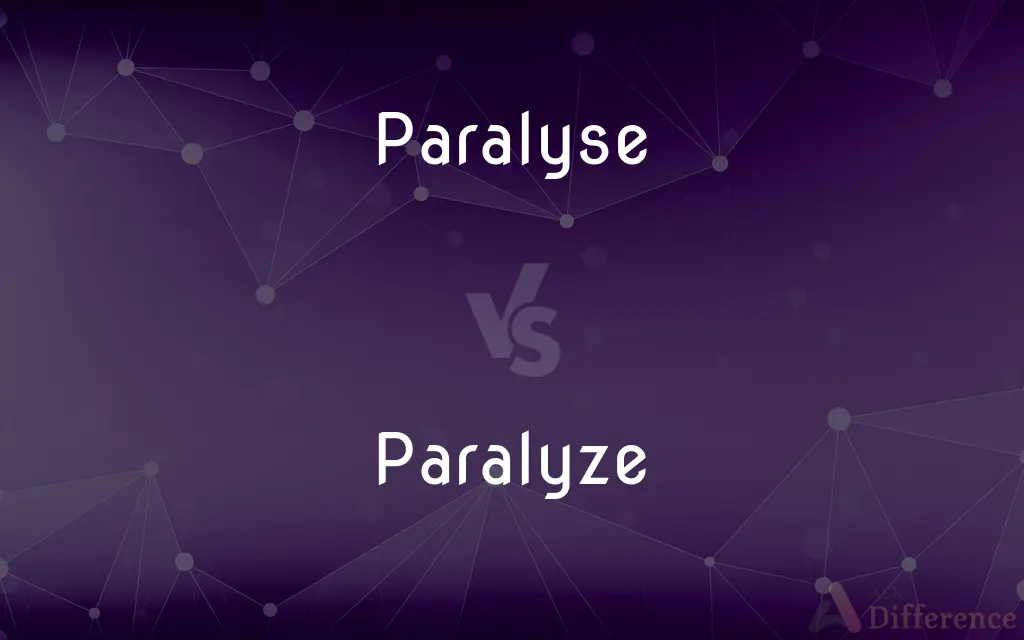 Paralyse vs. Paralyze — What's the Difference?