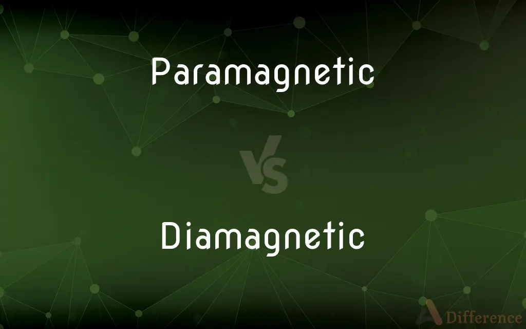 Paramagnetic vs. Diamagnetic — What's the Difference?