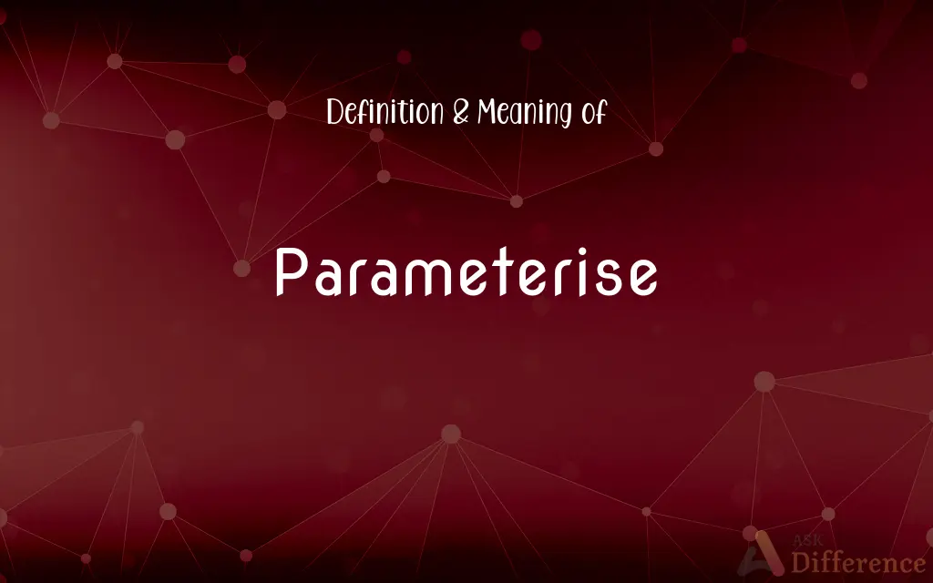Parameterise