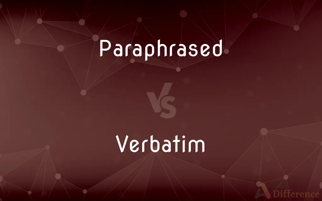 Paraphrased vs. Verbatim — What's the Difference?