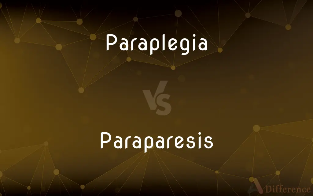 Paraplegia vs. Paraparesis — What's the Difference?