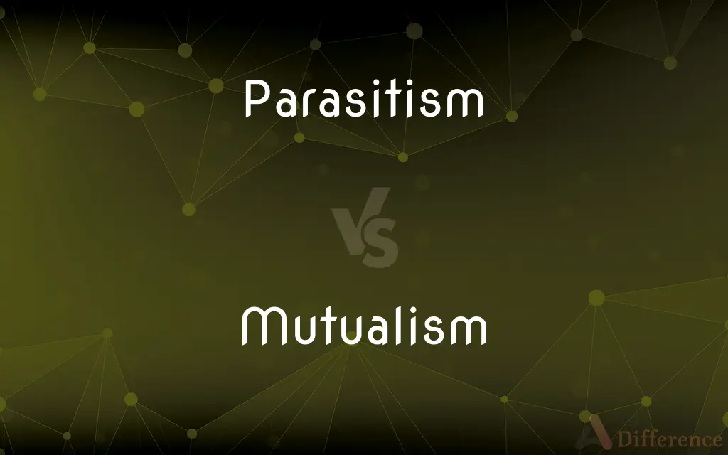 Parasitism vs. Mutualism — What's the Difference?