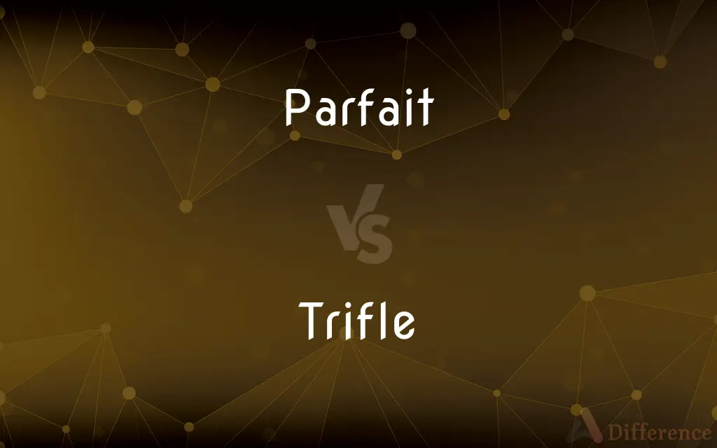 Parfait vs. Trifle — What's the Difference?