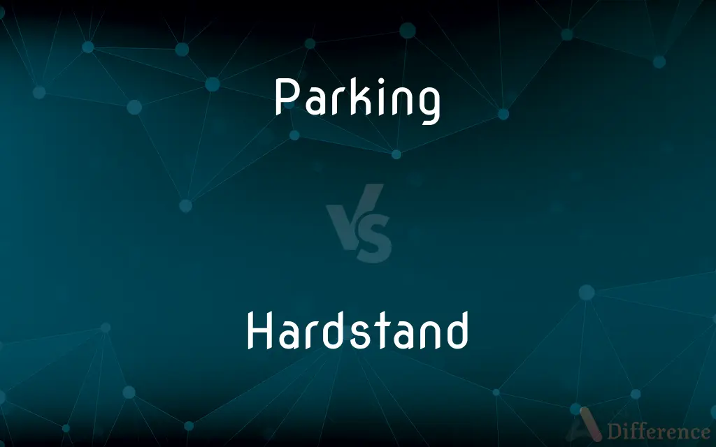 Parking vs. Hardstand — What's the Difference?