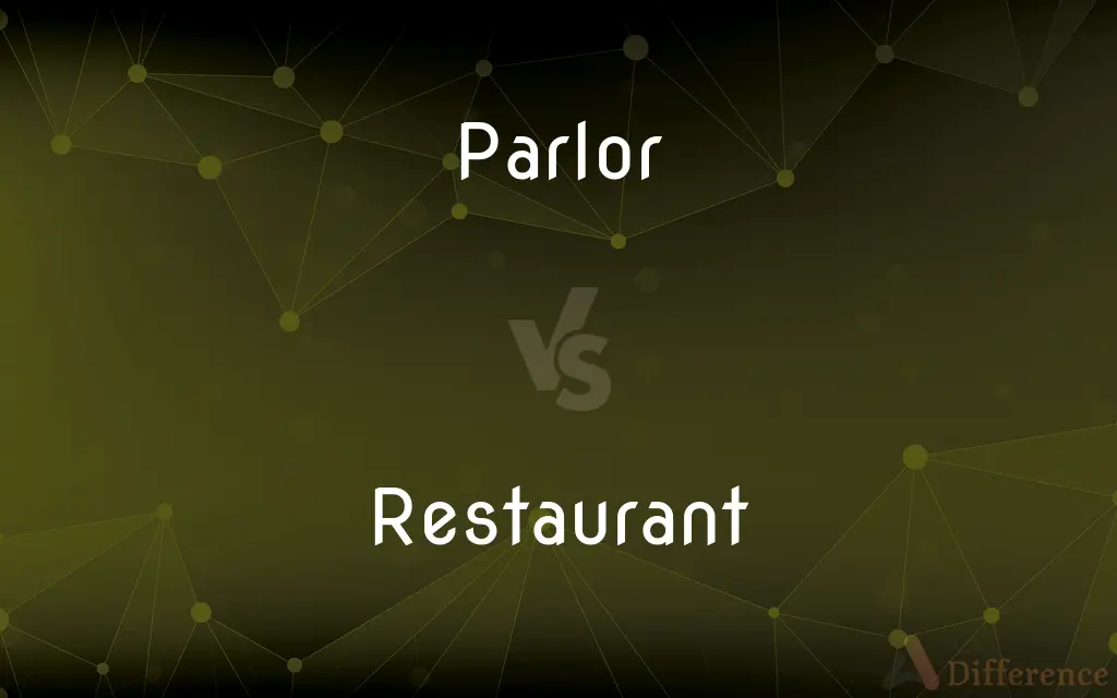 Parlor vs. Restaurant — What's the Difference?