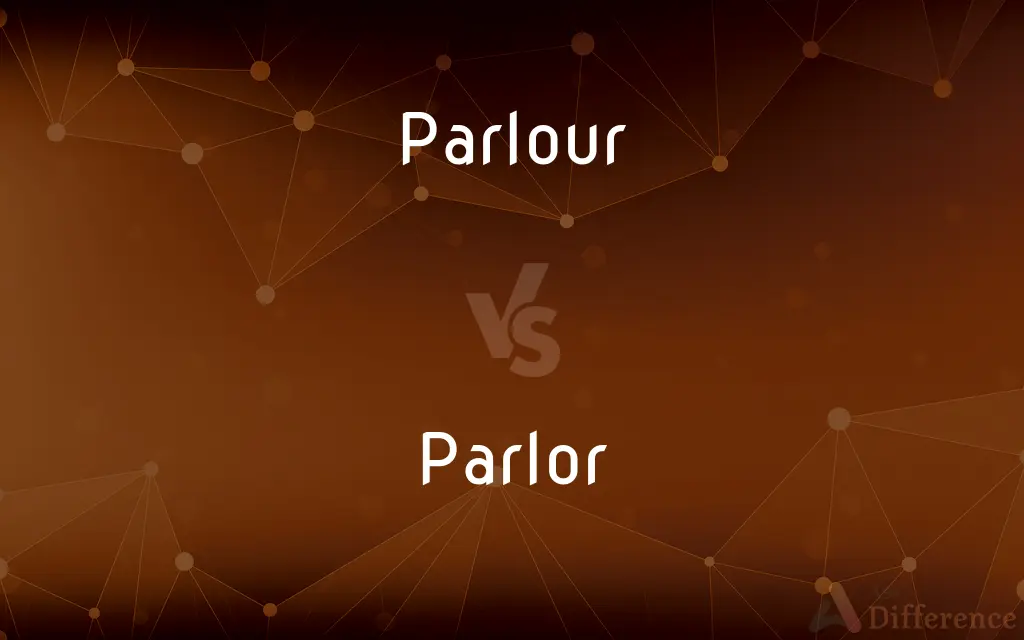Parlour vs. Parlor — What's the Difference?