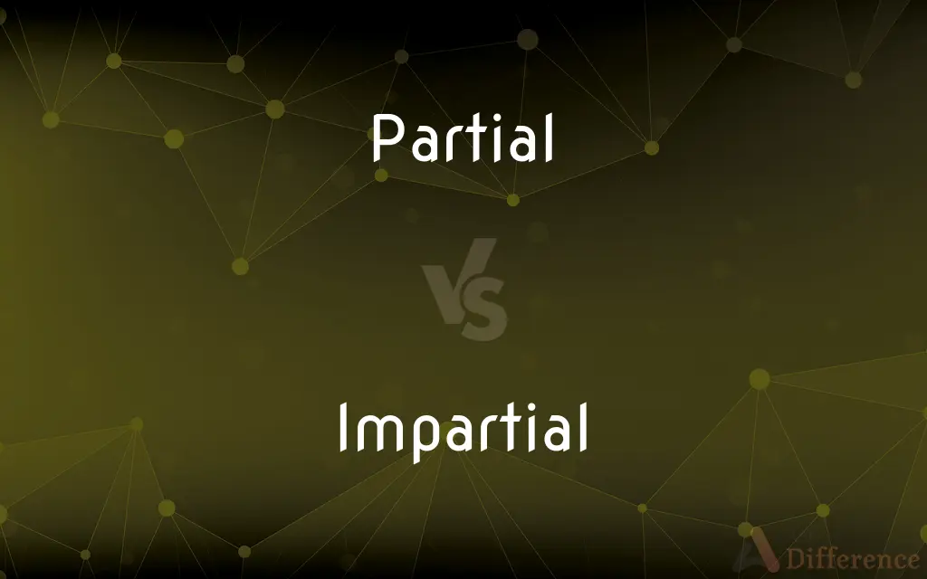 Partial vs. Impartial — What's the Difference?