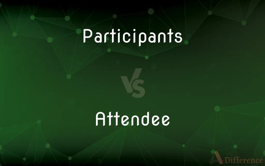 Participants vs. Attendee — What's the Difference?