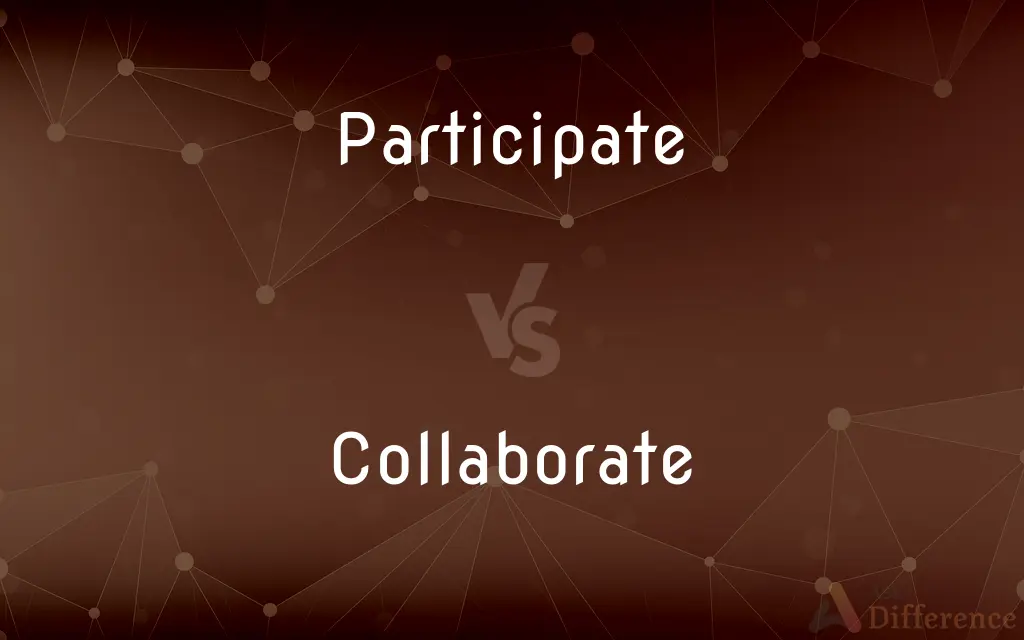 Participate vs. Collaborate — What's the Difference?