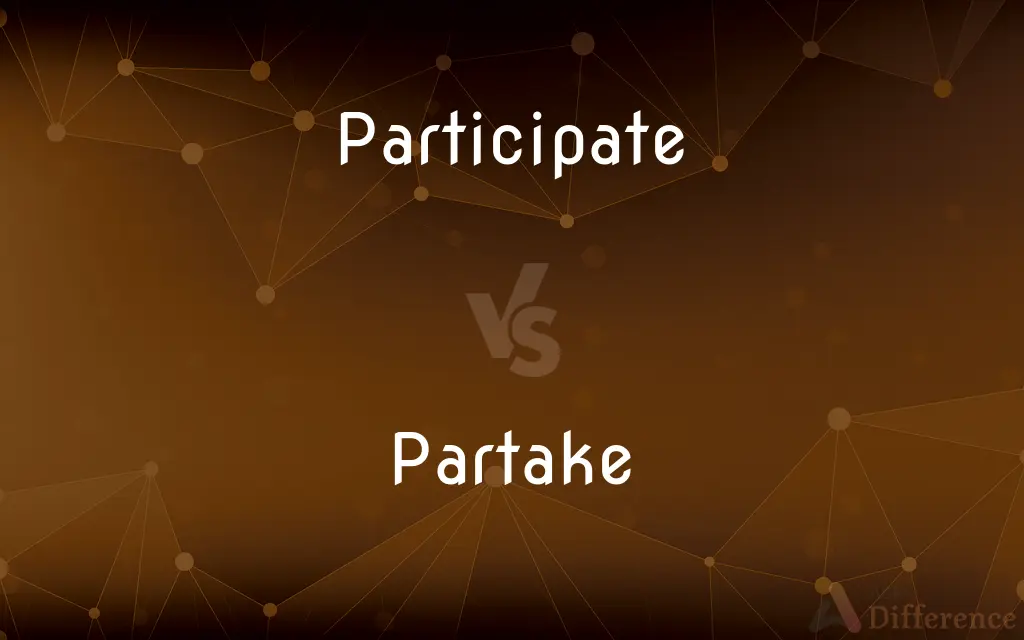 Participate vs. Partake — What's the Difference?