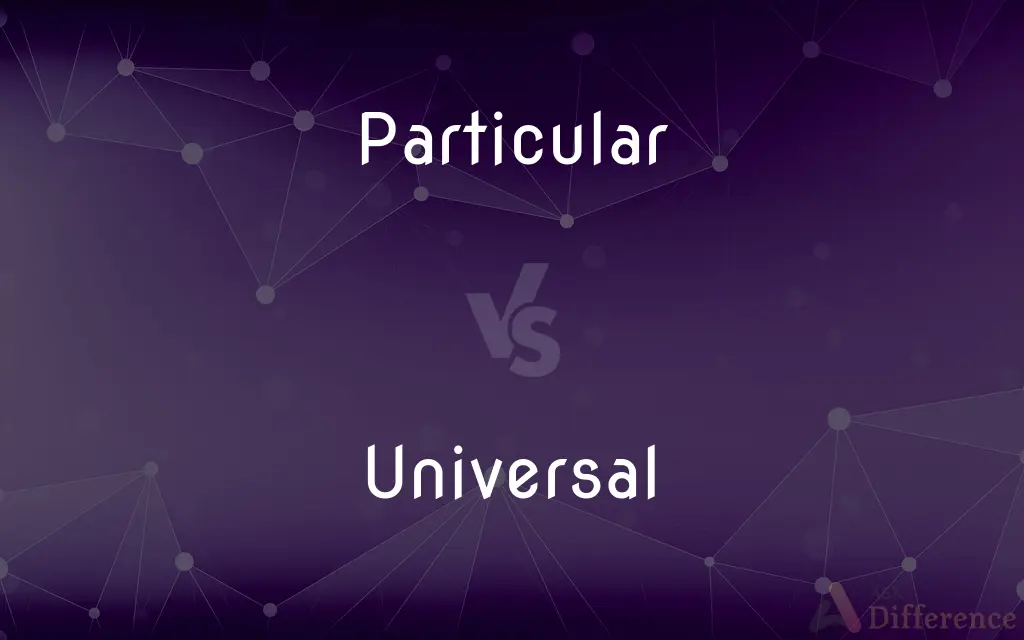 Particular vs. Universal — What's the Difference?