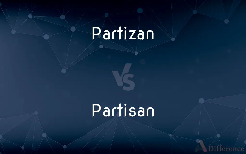Partizan vs. Partisan — What's the Difference?