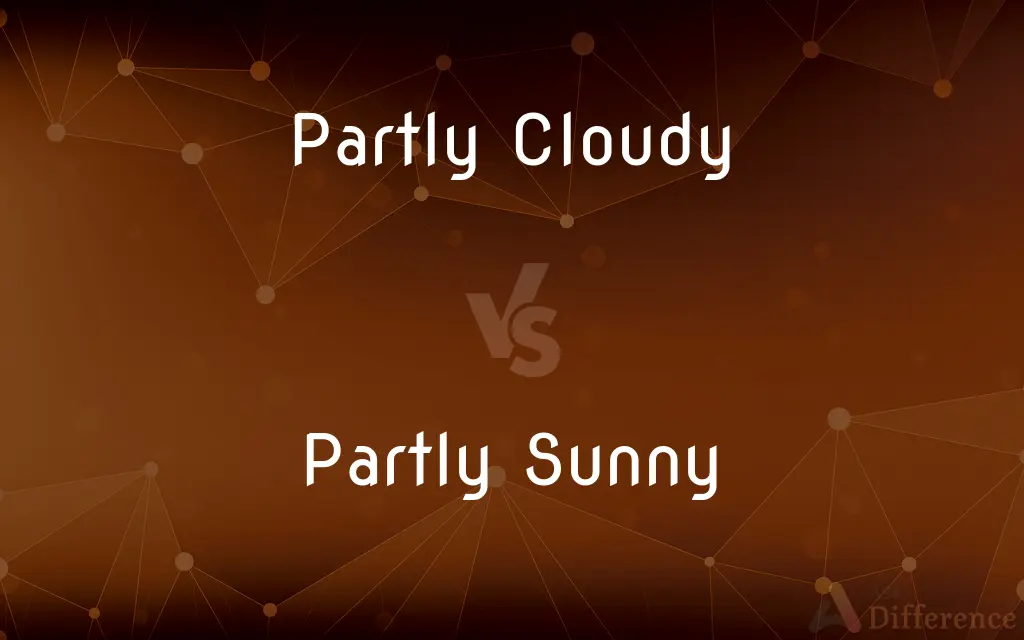 Partly Cloudy vs. Partly Sunny — What's the Difference?