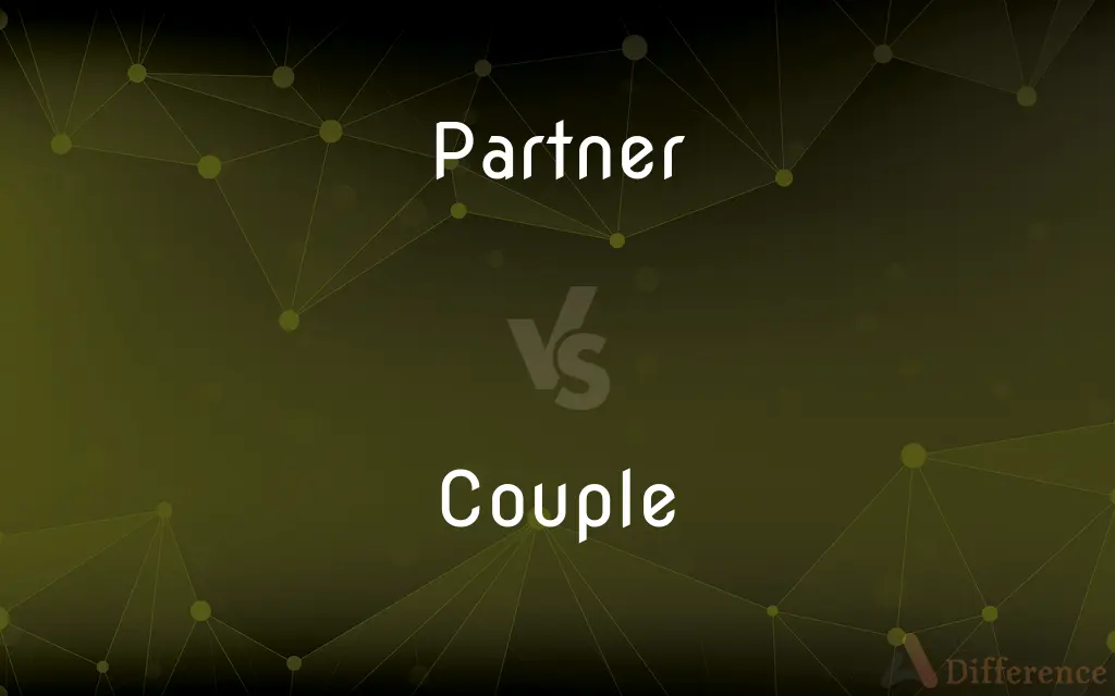 Partner vs. Couple — What's the Difference?