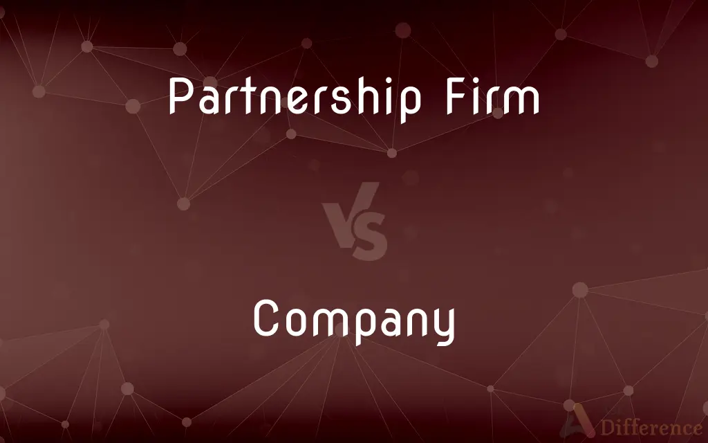Partnership Firm vs. Company — What's the Difference?
