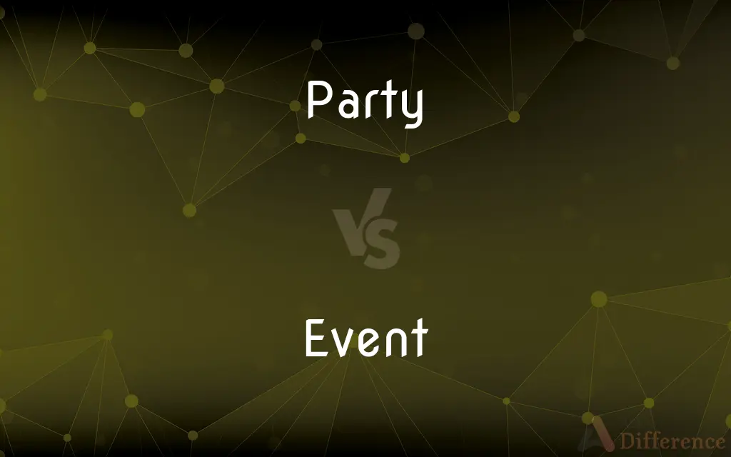 Party vs. Event — What's the Difference?