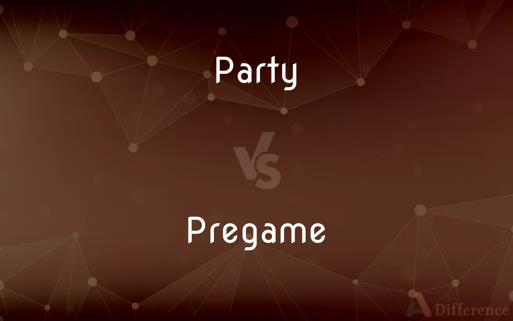 Party vs. Pregame — What's the Difference?