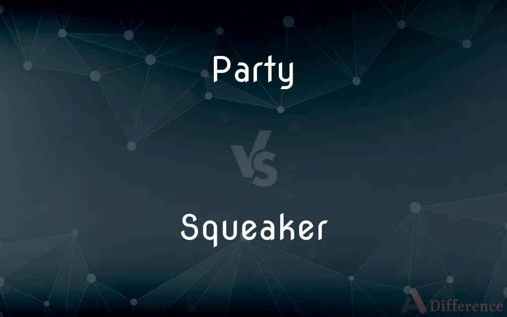 Party vs. Squeaker — What's the Difference?