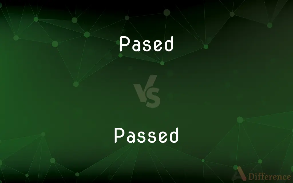 Pased vs. Passed — Which is Correct Spelling?