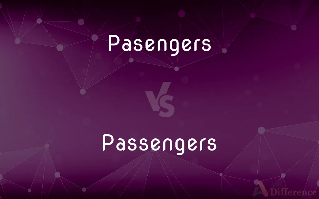 Pasengers vs. Passengers — Which is Correct Spelling?