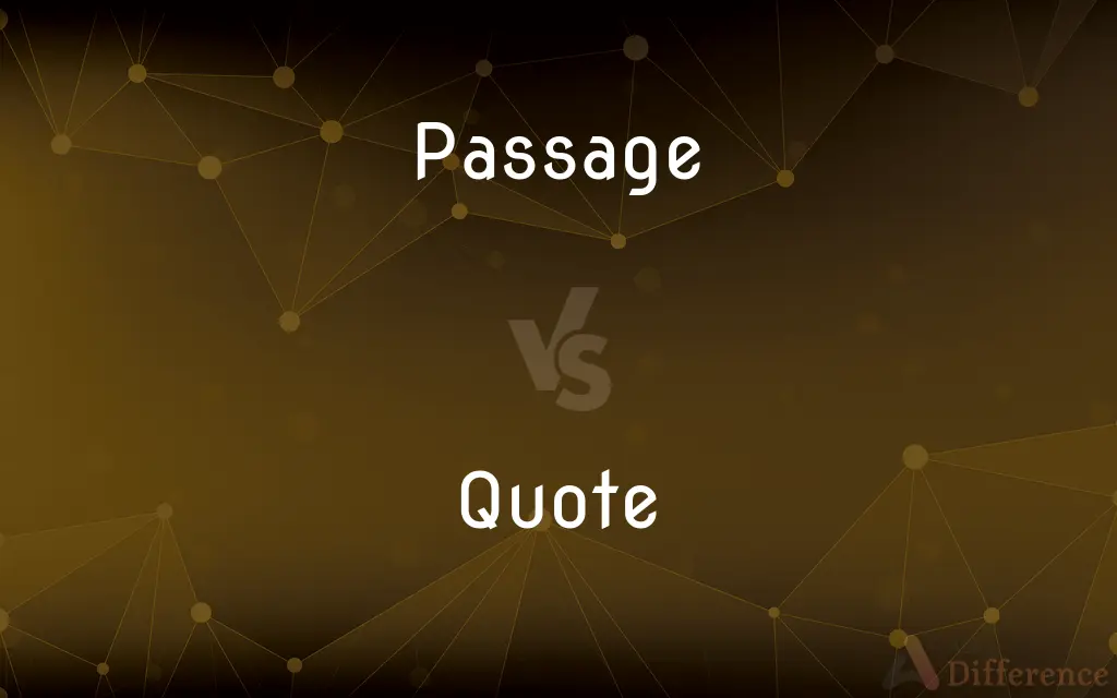 Passage vs. Quote — What's the Difference?