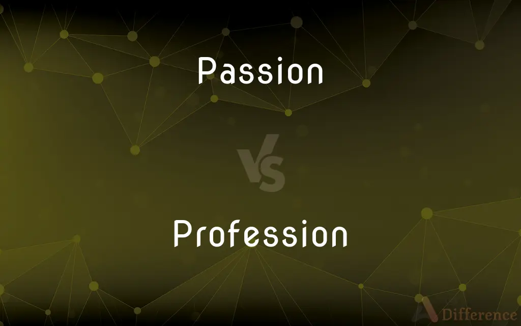 Passion vs. Profession — What's the Difference?