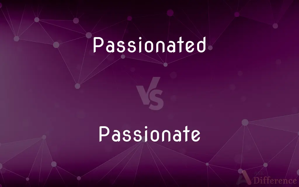 Passionated vs. Passionate — Which is Correct Spelling?
