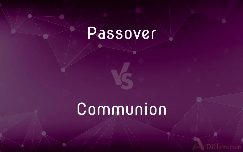 Passover vs. Communion — What's the Difference?