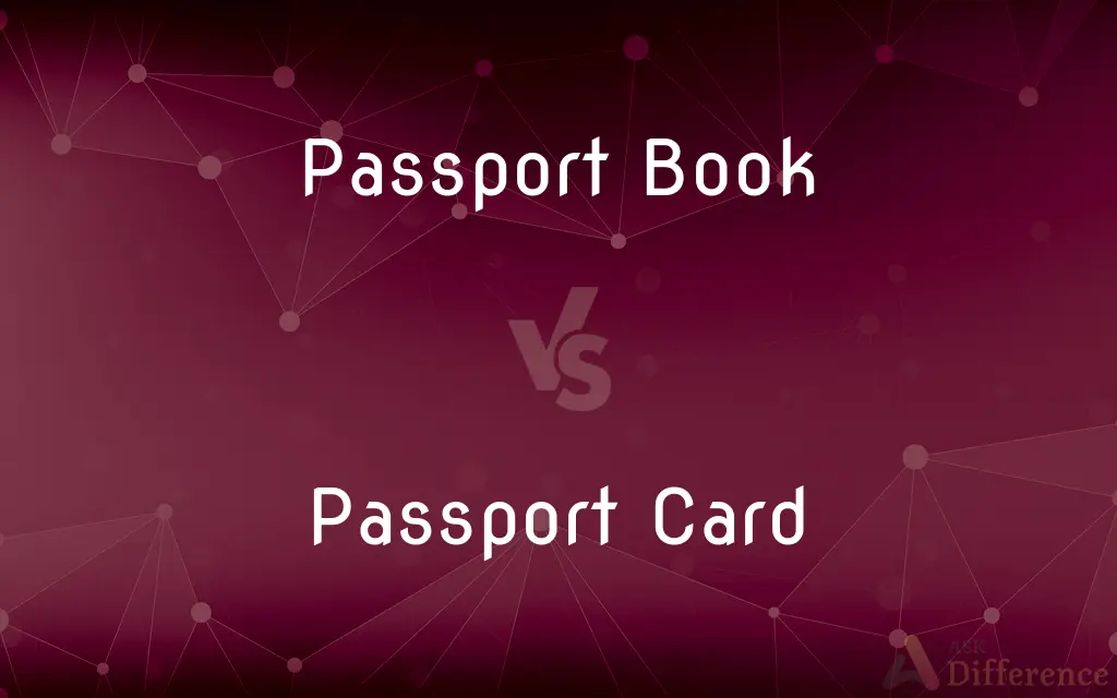 Passport Book vs. Passport Card — What's the Difference?