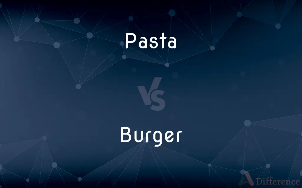 Pasta vs. Burger — What's the Difference?
