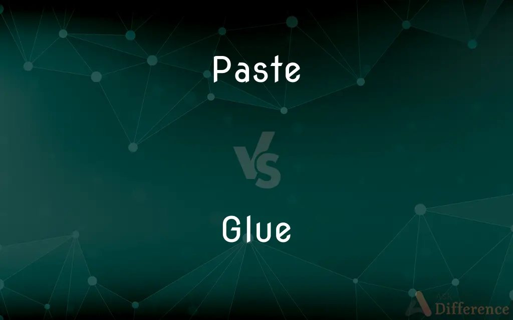 Paste vs. Glue — What's the Difference?