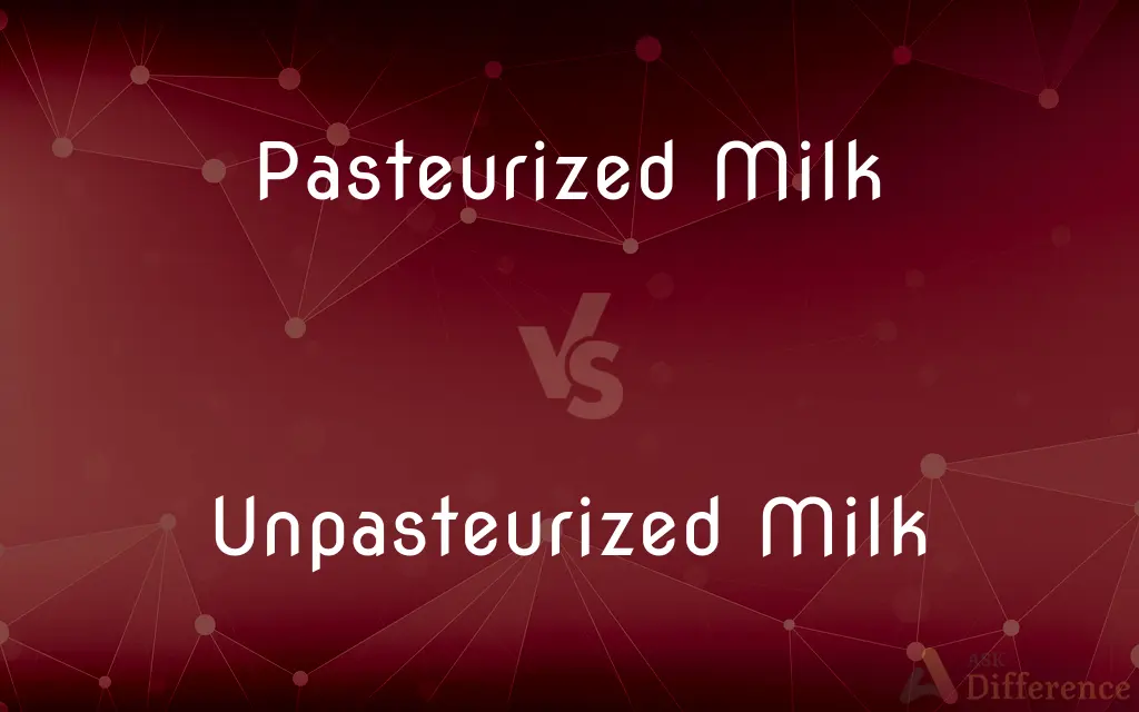 Pasteurized Milk vs. Unpasteurized Milk — What's the Difference?