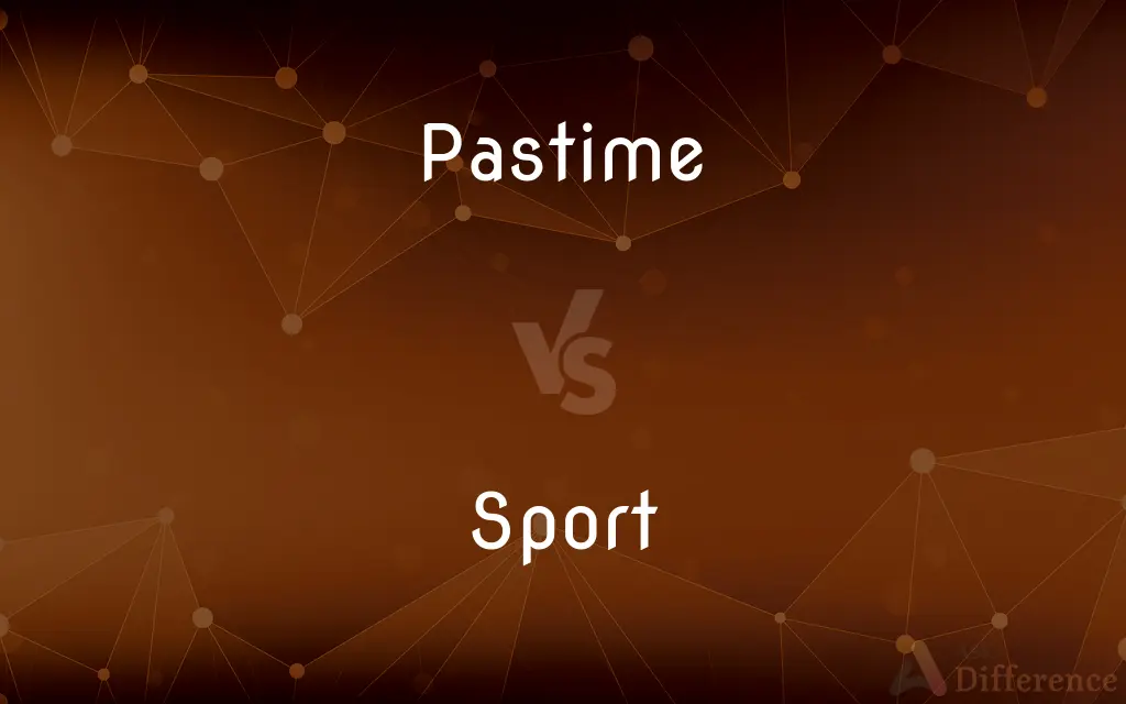 Pastime vs. Sport — What's the Difference?