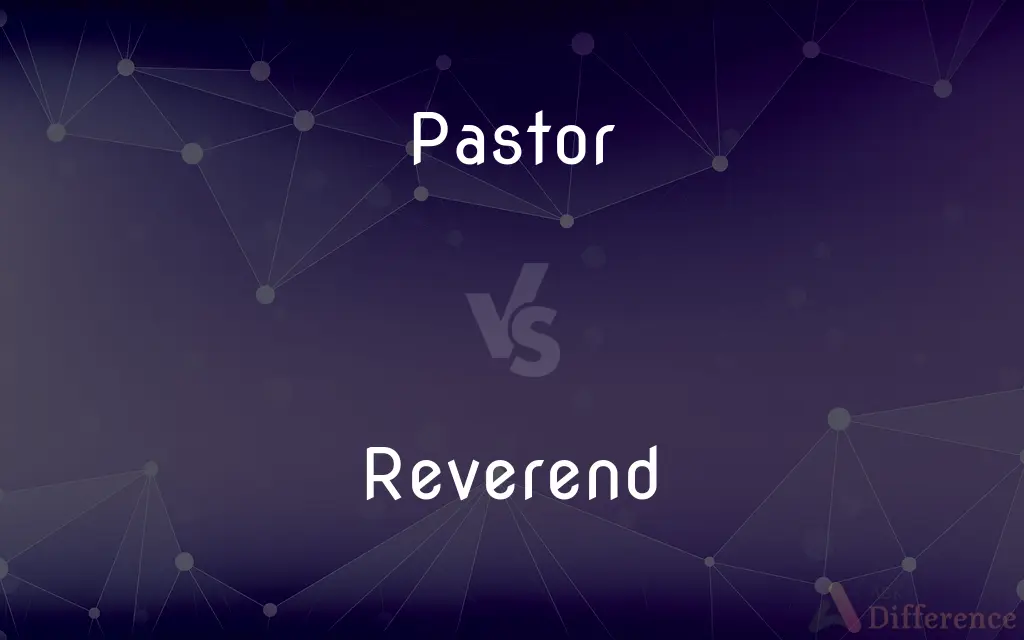 Pastor vs. Reverend — What's the Difference?