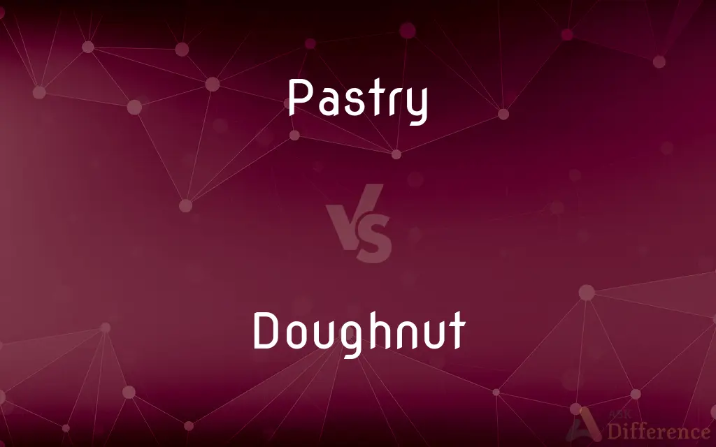 Pastry vs. Doughnut — What's the Difference?