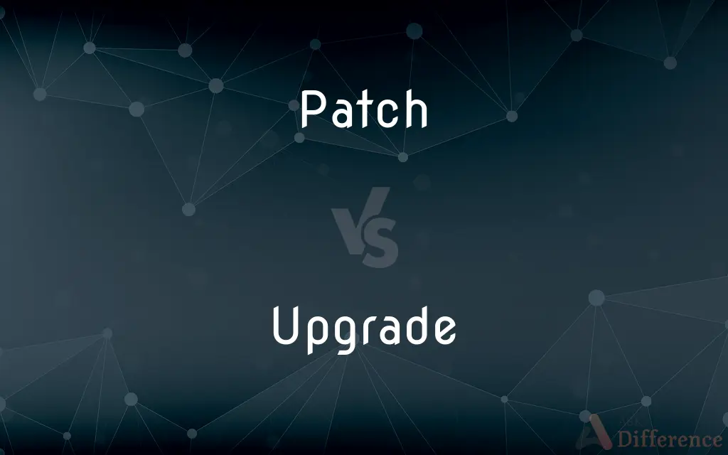 Patch vs. Upgrade — What's the Difference?